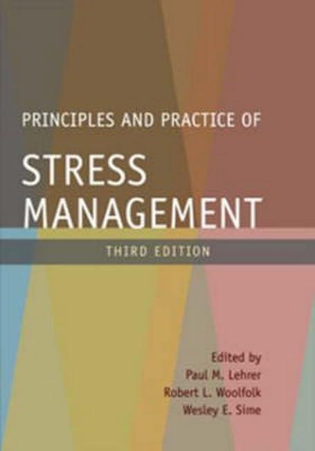 principles and practice of stress management 3rd edition paul m. lehrer, robert l. woolfolk, wesley e. sime,