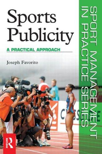 sports publicity a practical approach sports management in practice series 1st edition joseph favorito
