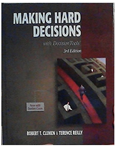 making hard decisions with decision tools 3rd edition robert clemen, terence reilly 538797576, 978-0538797573