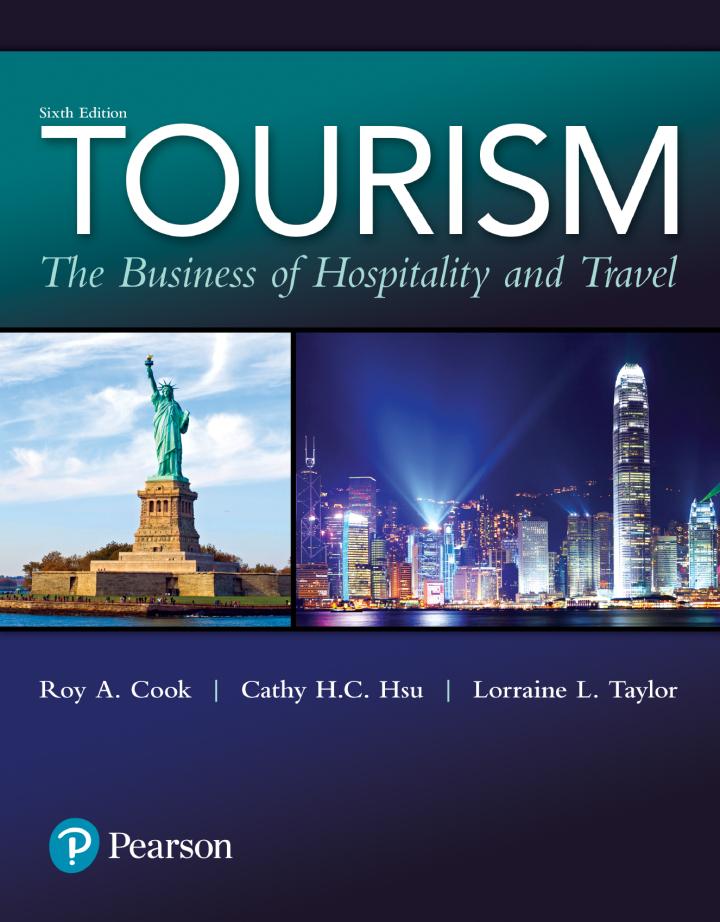 tourism the business of hospitality and travel 6th edition roy a. cook, cathy h. c. hsu, lorraine l. taylor