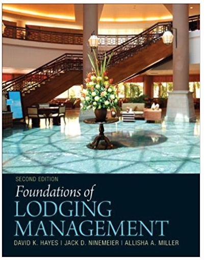 foundations of lodging management 2nd edition david k. hayes, jack d. ninemeier, allisha a. miller.