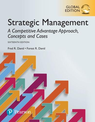 strategic management: a competitive advantage approach, concepts and cases 16th global edition fred r david;