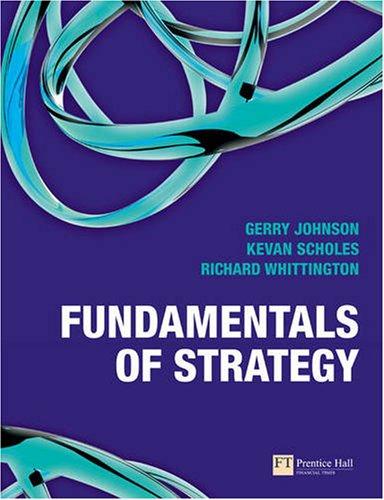 fundamentals of strategy 2nd edition gerry johnson, kevan scholes, richard whittington 0273713108,