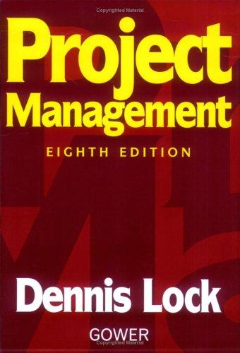 project management 8th edition dennis lock 0566085518, 9780566085512