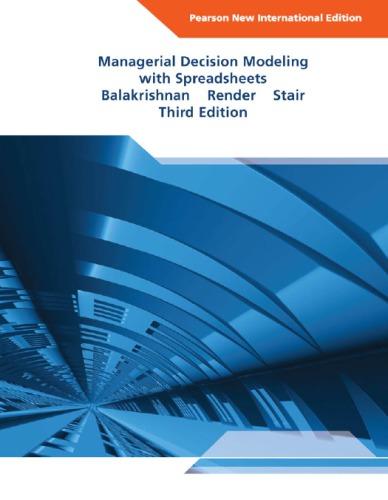 managerial decision modeling with spreadsheets 3rd edition barry render 1292024194, 9781292024196