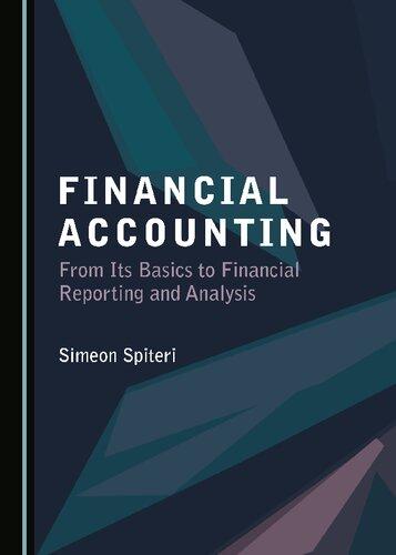 financial accounting: from its basics to financial reporting and analysis 1st edition simeon spiteri