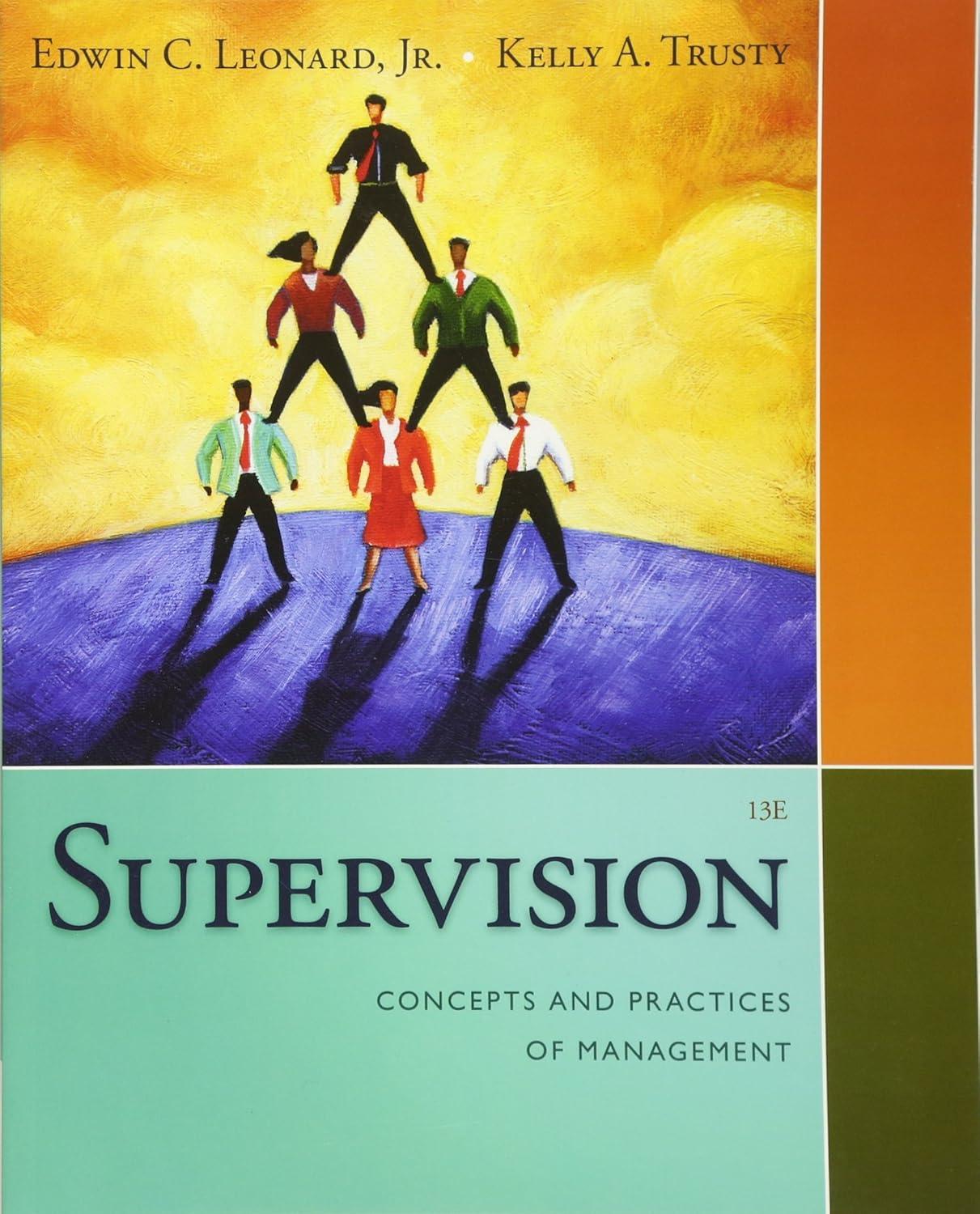 supervision concepts and practices of management 13th edition edwin c. leonard, kelly a. trusty 1285866371,