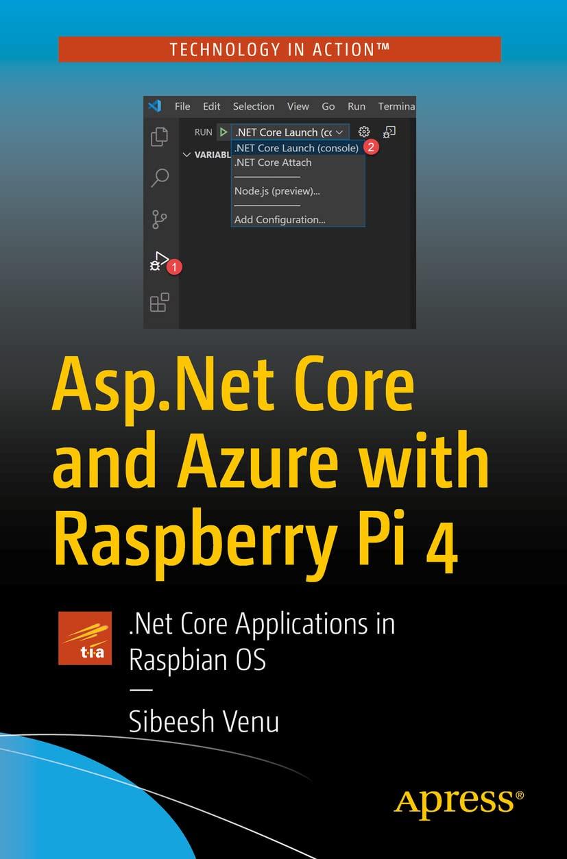 asp net core and azure with raspberry pi 4 net core applications in raspbian os 1st edition sibeesh venu