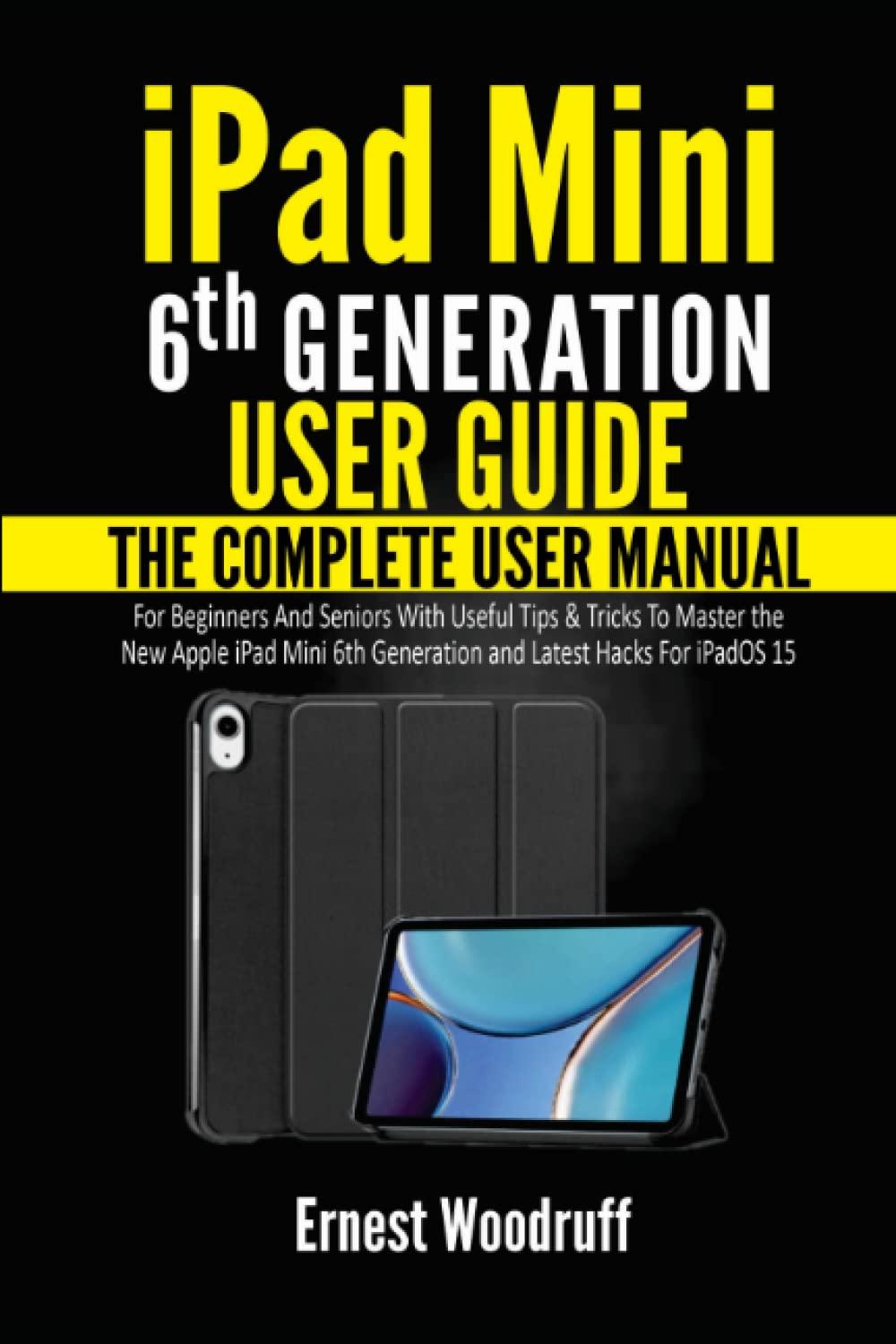 ipad mini 6th generation user guide the complete user manual for beginners and seniors with useful tips and