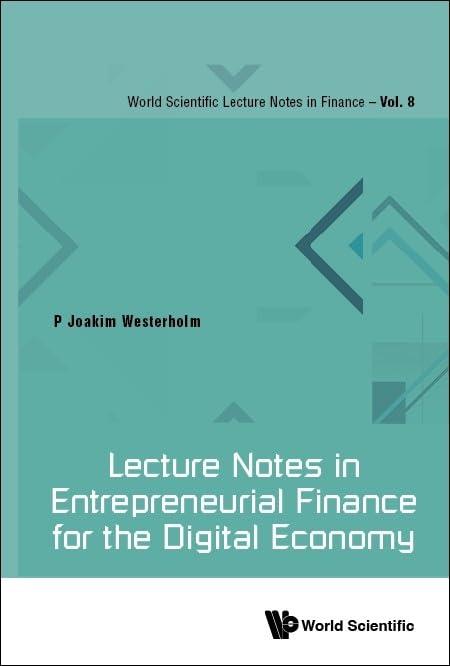 lecture notes in entrepreneurial finance for the digital economy world scientific lecture notes in finance