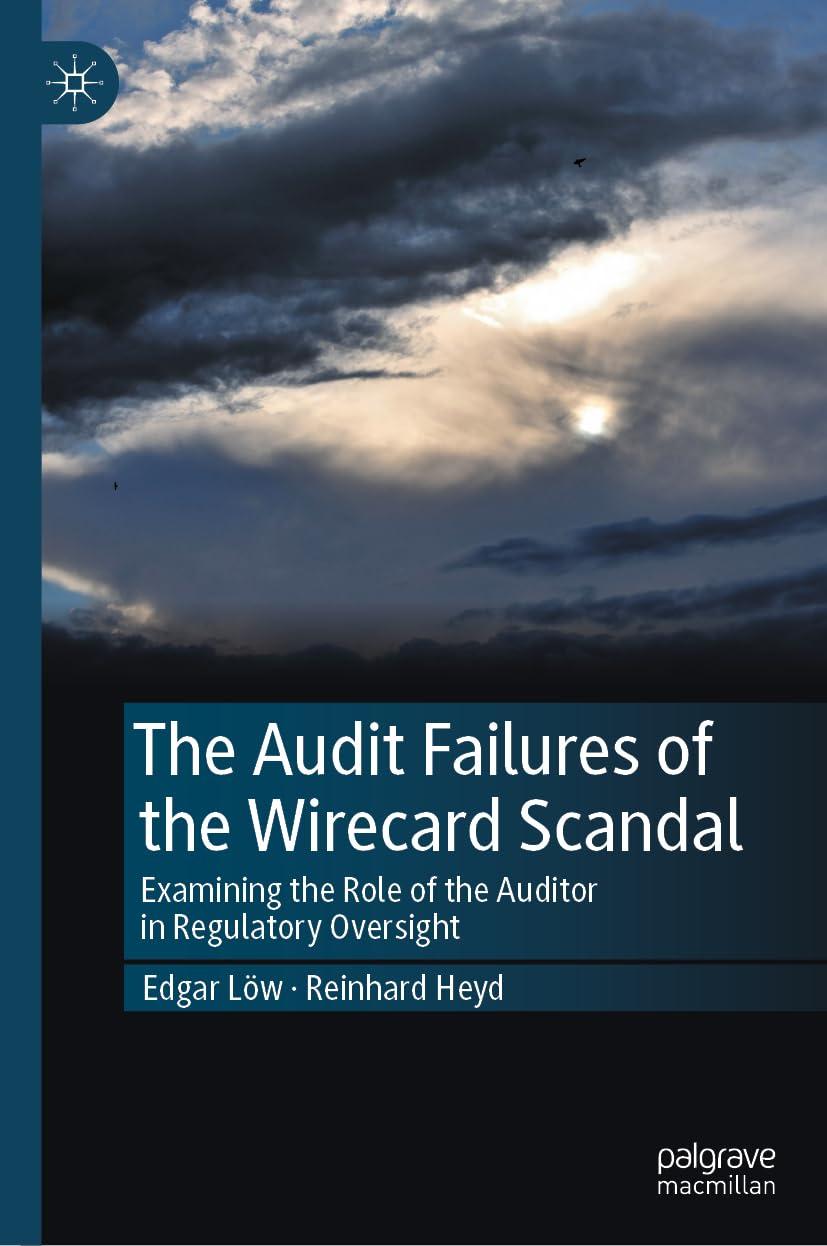 the audit failures of the wirecard scandal examining the role of the auditor in regulatory oversight 1st