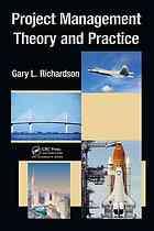 project management theory and practice 1st edition gary l richardson 1439882851, 9781439882856