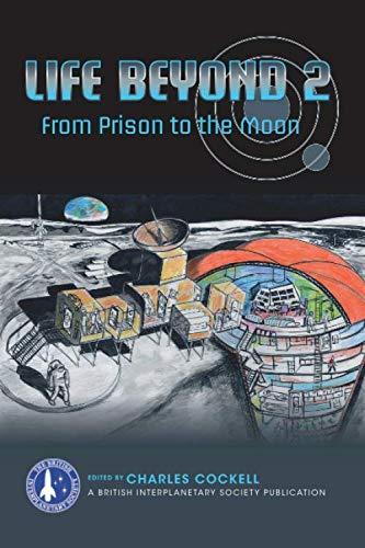 life beyond 2 from prison to the moon 1st edition prof charles cockell 8642193419, 979-8642193419