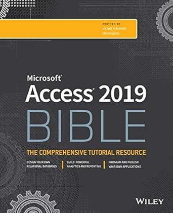 access 2019 bible 1st edition michael alexander ,richard kusleika 1119514754, 978-1119514756