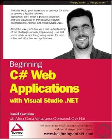 beginning c# web applications with visual studio net 1st edition daniel cazzulino ,victor garcia aprea ,james