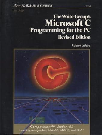 microsoft c programming for the pc 2nd revised edition robert lafore ,waite group 0672226618, 978-0672226618