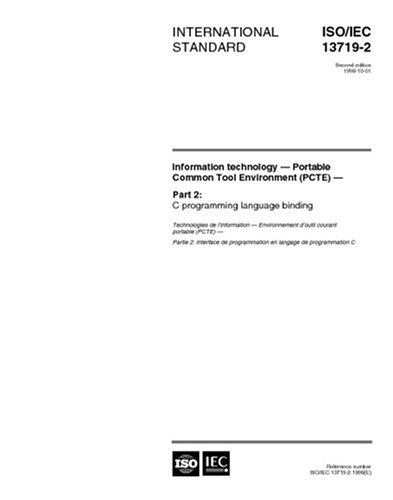 iso/iec 13719 2 1998 information technology portable common tool environment part 2 c programming language