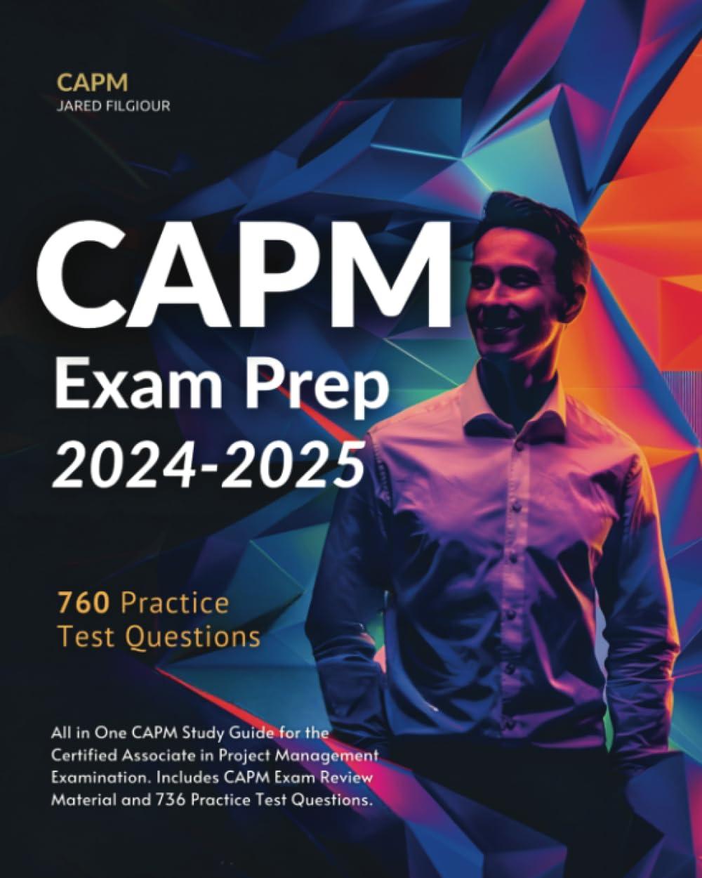 capm exam prep 2024-2025 all in one capm study guide for the certified associate in project management