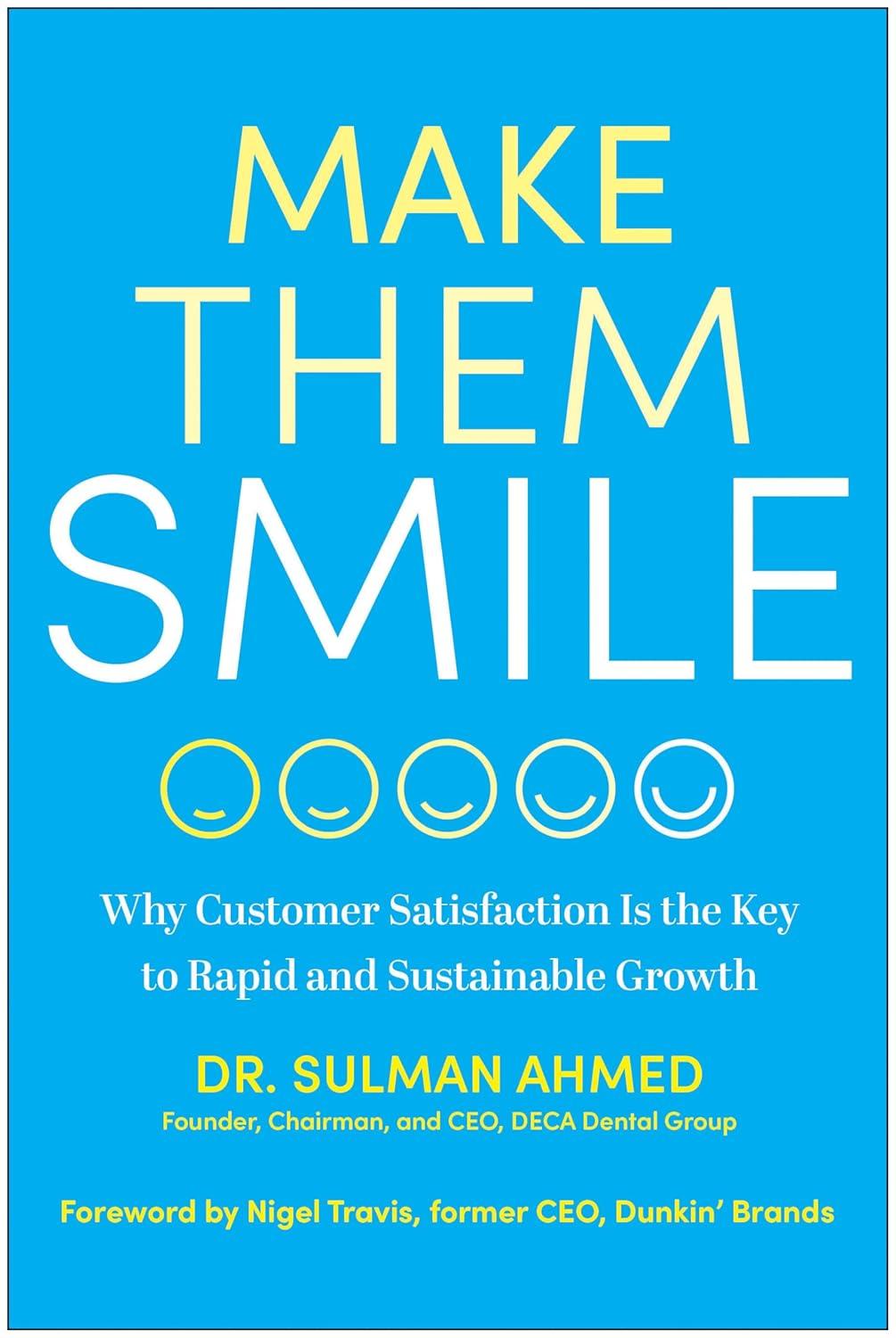 make them smile why customer satisfaction is the key to rapid and sustainable growth 1st edition dr. sulman