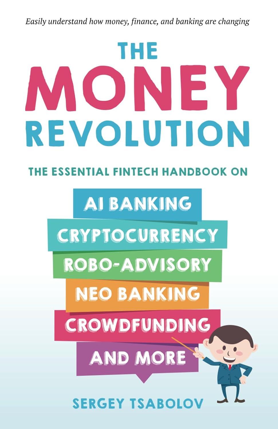 the money revolution the essential fintech handbook on ai banking cryptocurrency robo-advisory neo banking