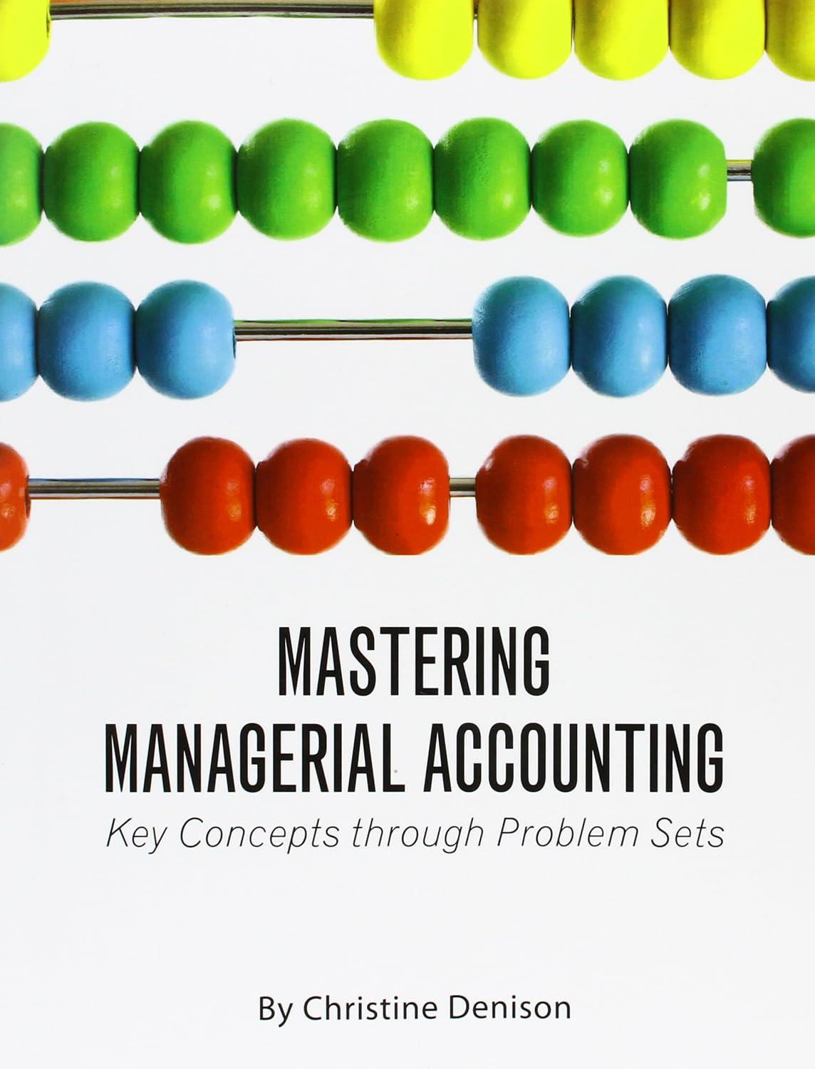 Mastering Managerial Accounting Key Concepts Through Problem Sets