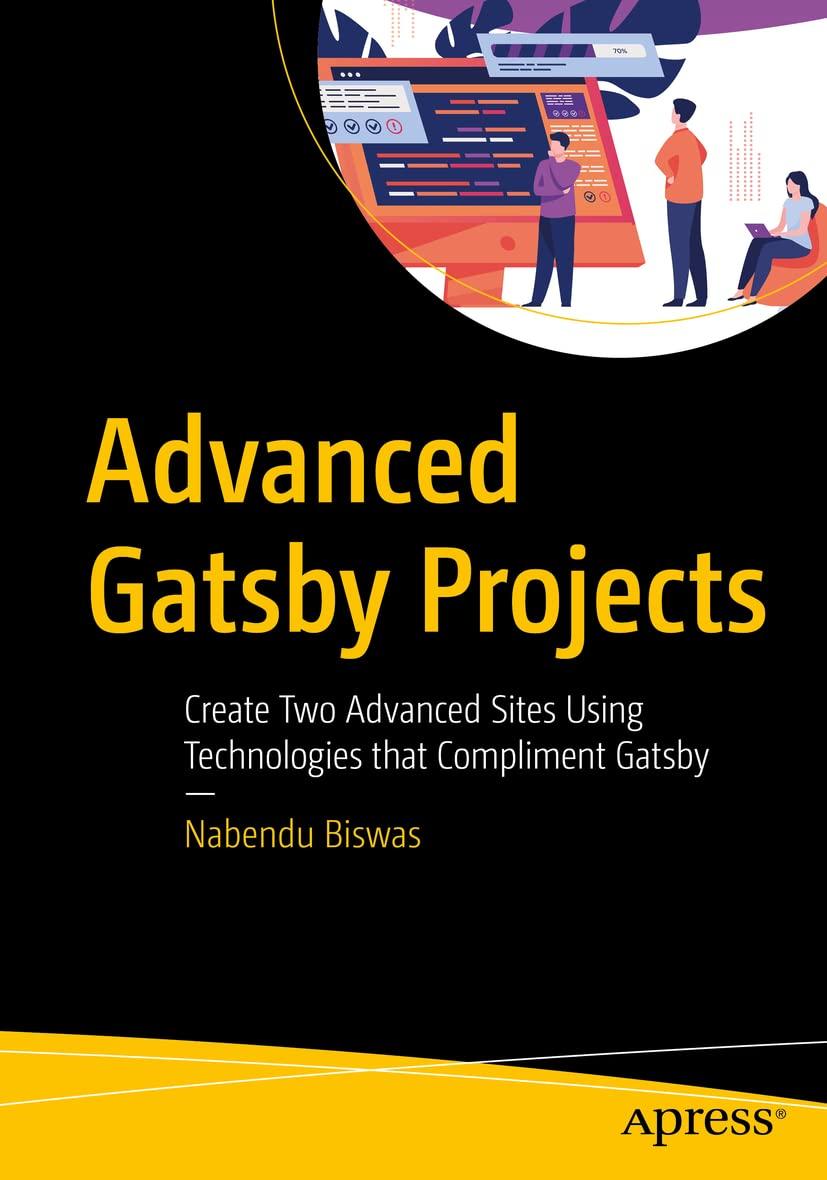 advanced gatsby projects create two advanced sites using technologies that compliment gatsby 1st edition