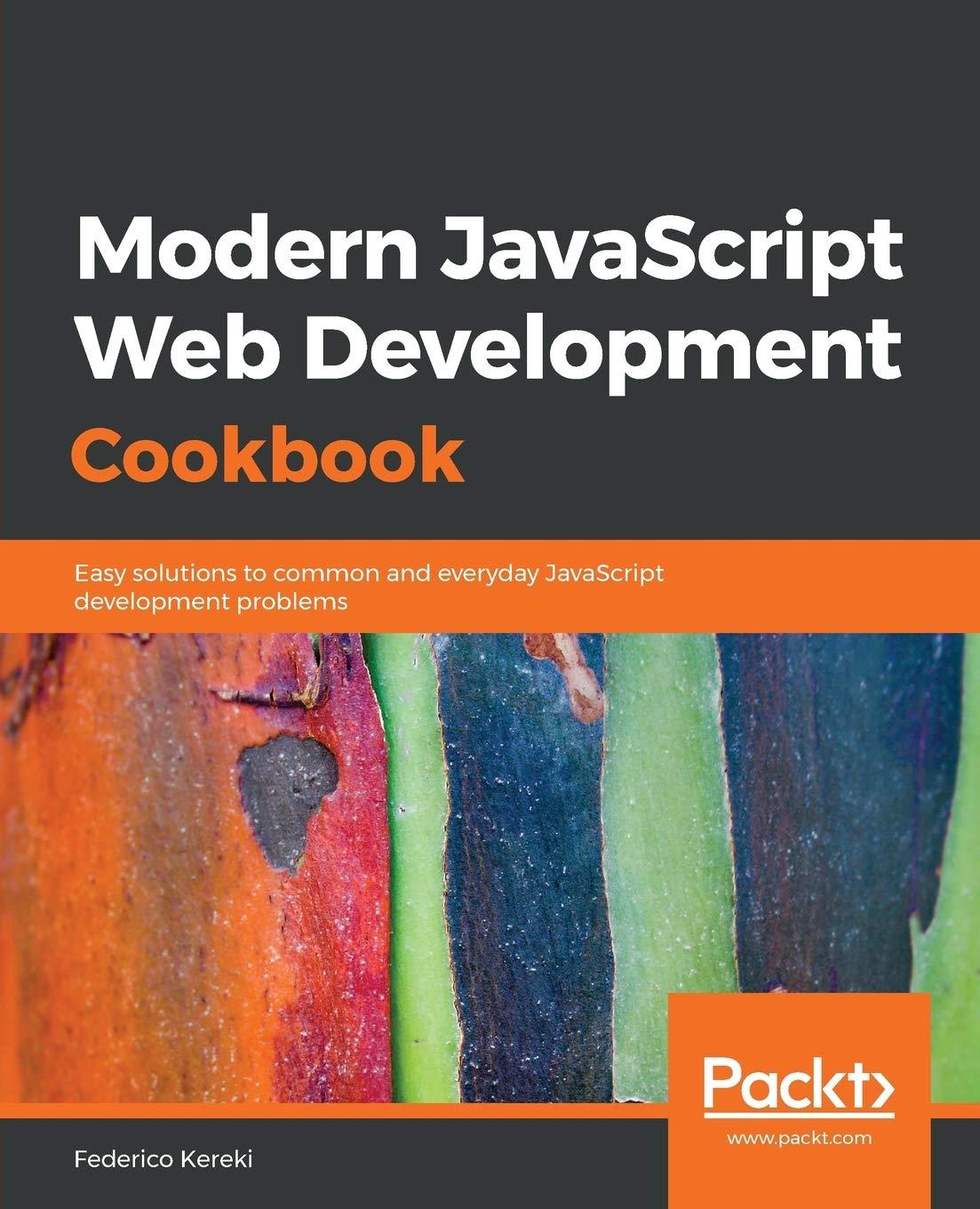 modern javascript web development cookbook easy solutions to common and everyday javascript development