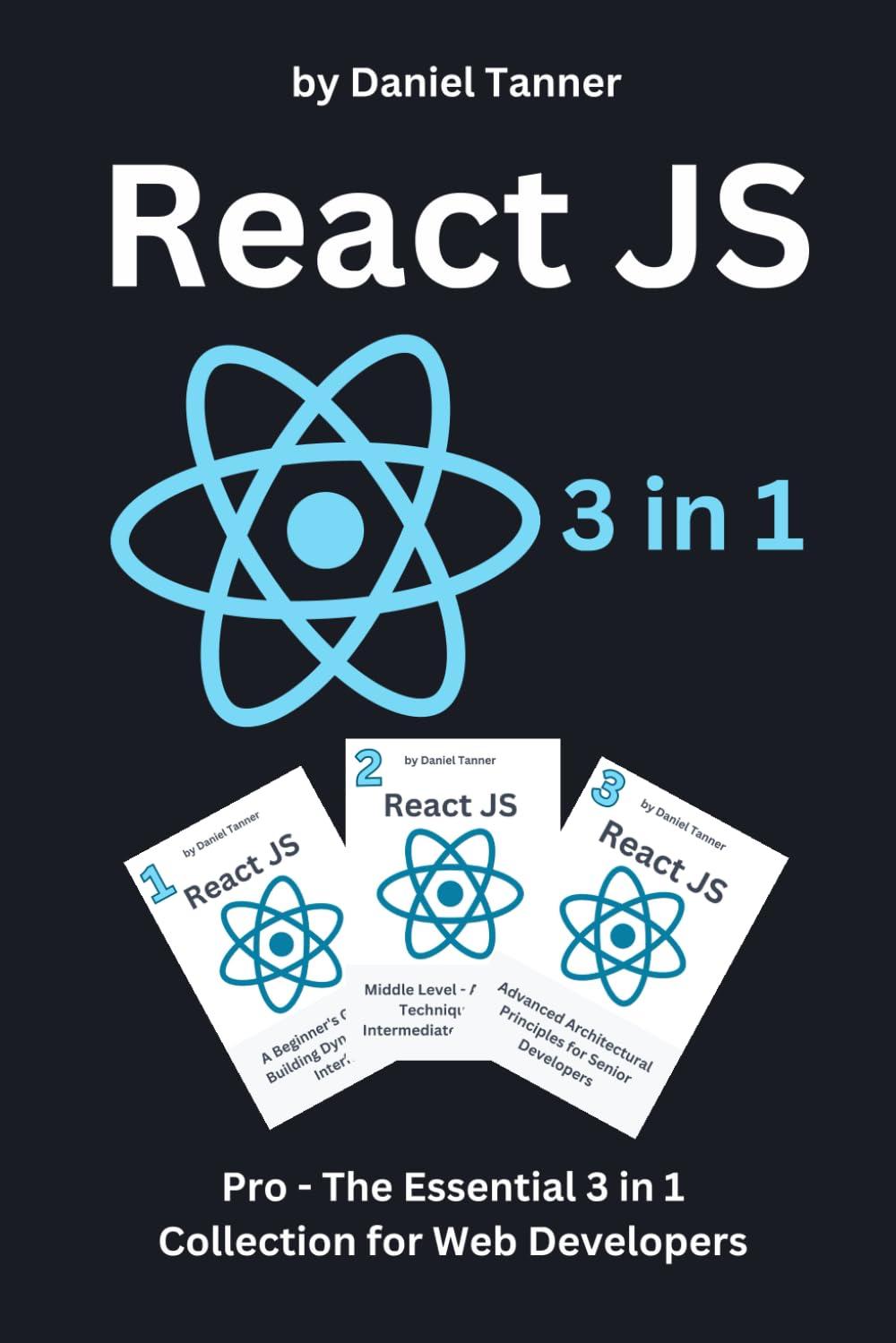 react js pro the essential 3in1 collection for web developers 1st edition daniel tanner b0cmw11j9p,