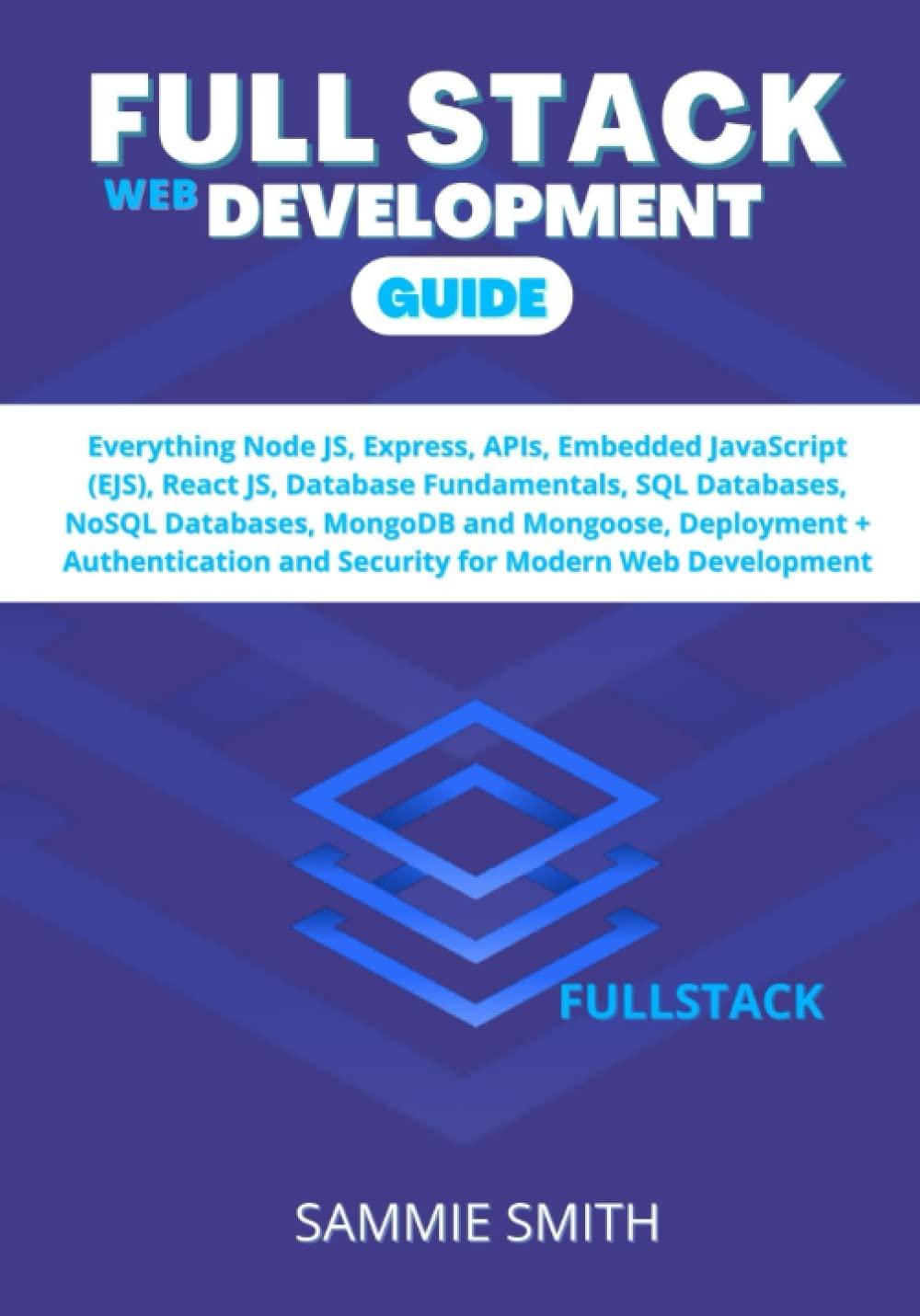 full stack web development guide everything node js express apis embedded javascript react js database