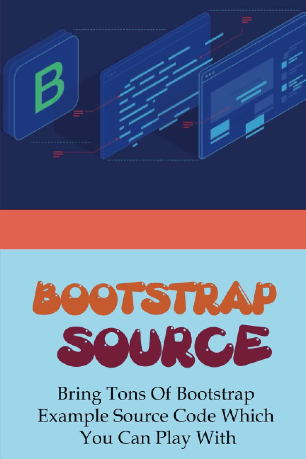 bootstrap source bring tons of bootstrap example source code which you can play with 1st edition jeremiah