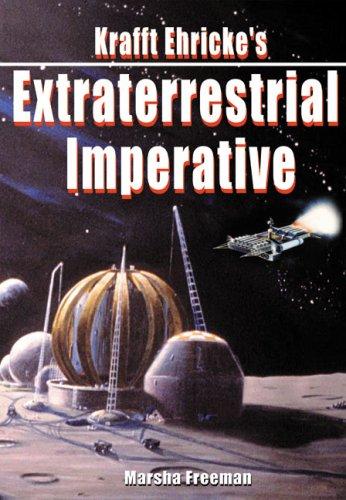 krafft ehrickes extraterrestrial imperative 1st edition krafft ehricke ,marsha freeman 1894959914,