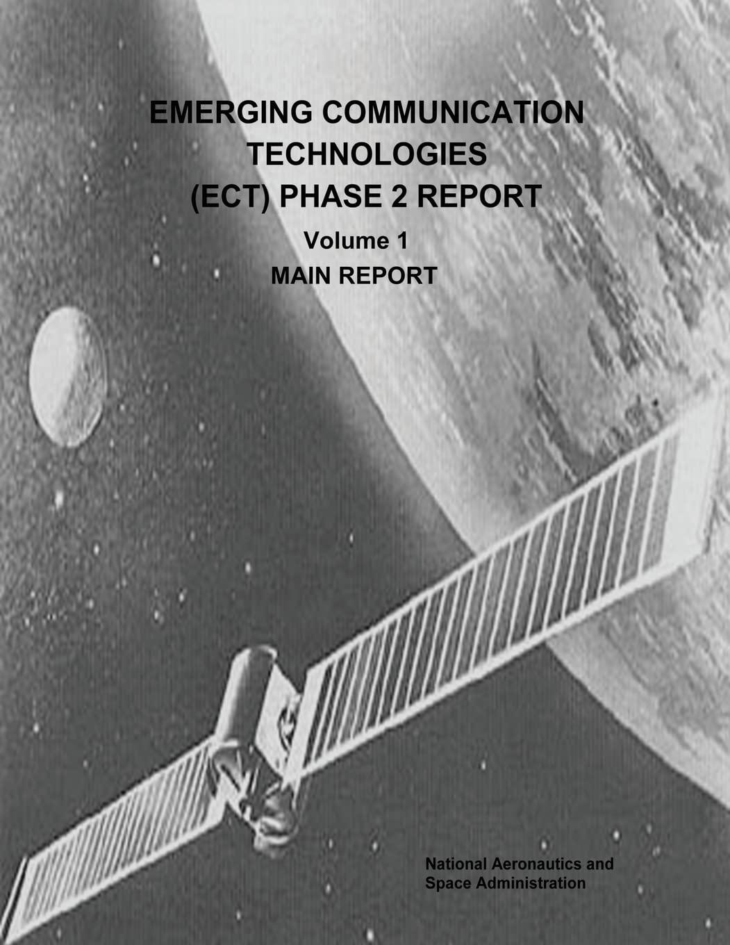 emerging communication technologies phase 2 report volume 1 main report 1st edition national aeronautics and