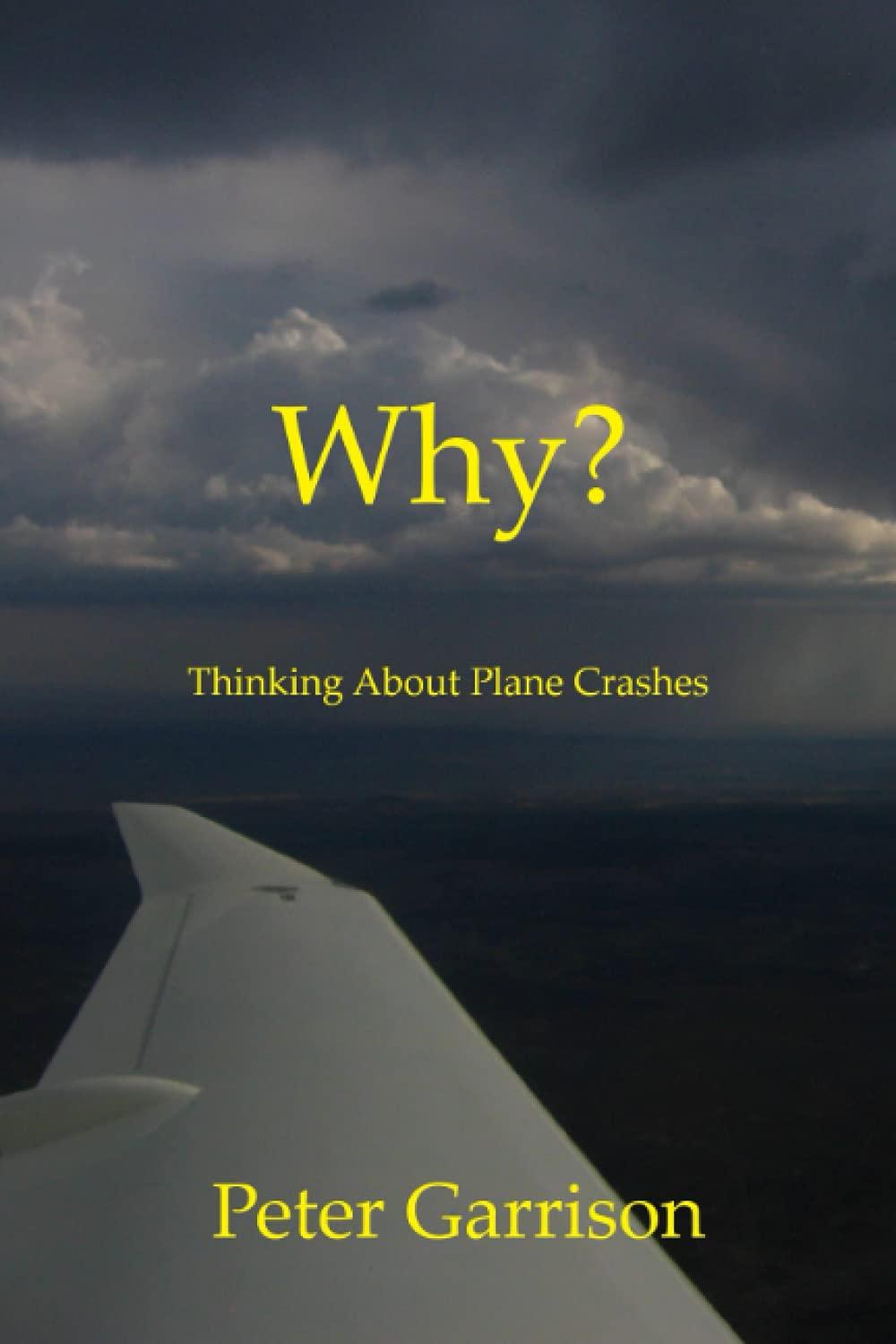 why thinking about plane crashes 1st edition peter garrison 979-8667897682