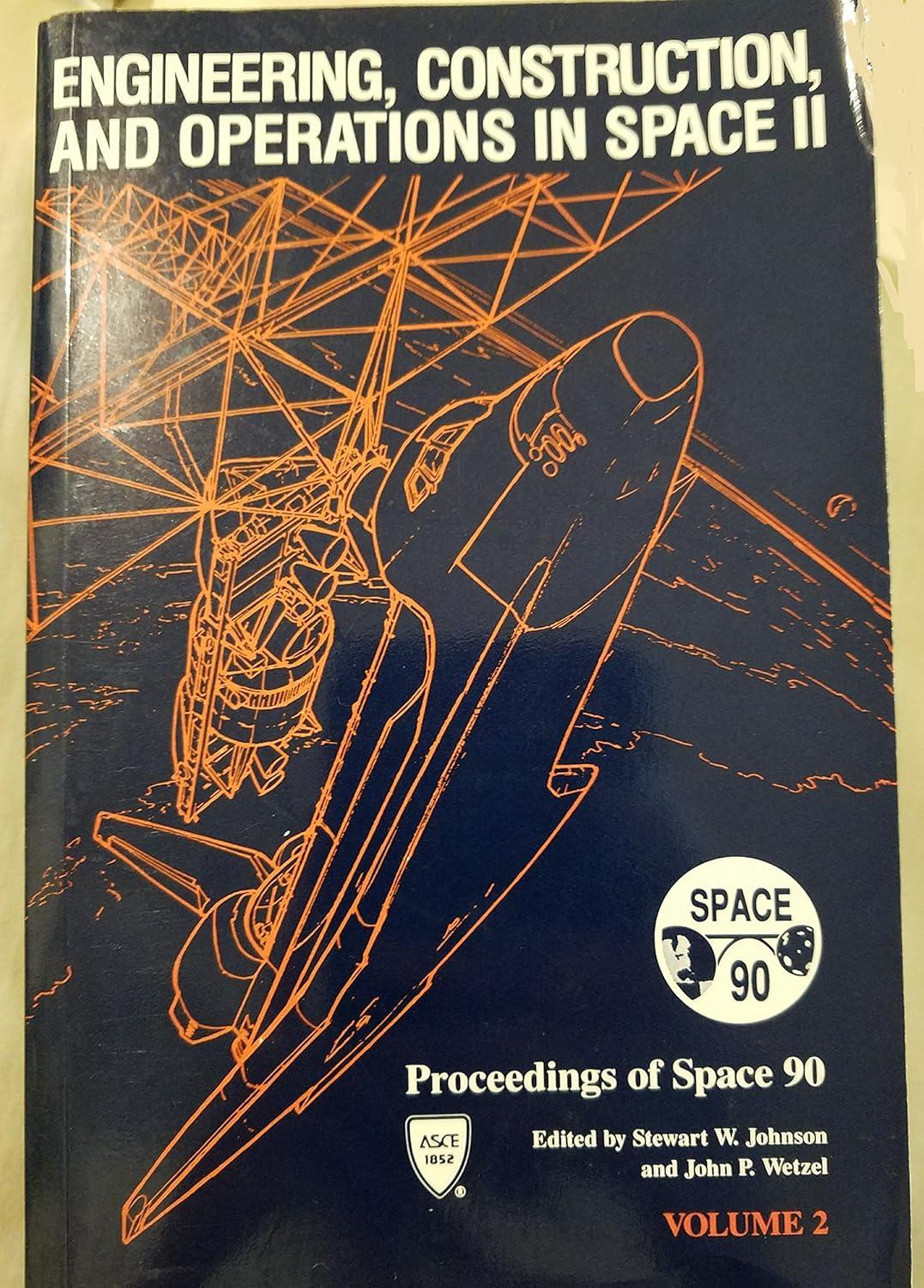 engineering construction and operations in space ii 1st edition stewart w johnson ,john p wetzel 0872627527,