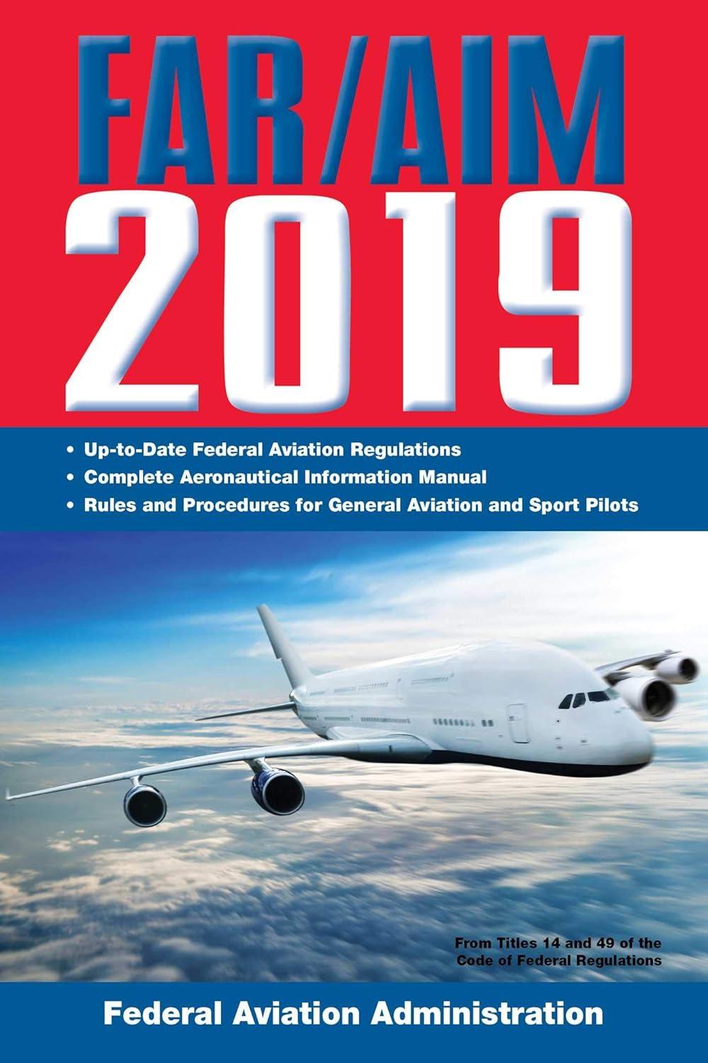 far/aim 2019 up to date faa regulations / aeronautical information manual 1st edition federal aviation