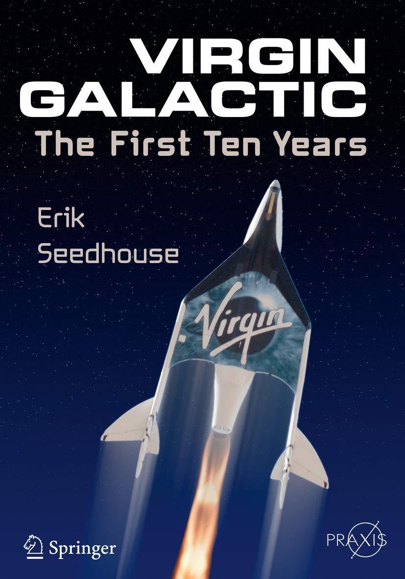 virgin galactic the first ten years 2015th edition erik seedhouse 3319092618, 978-3319092614