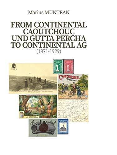 from continental caoutchouc und gutta percha to continental ag 1st edition dr marius muntean ing