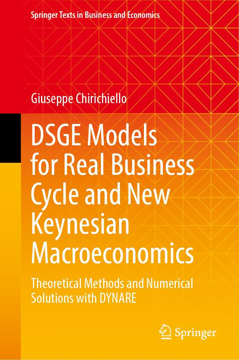 dsge models for real business cycle and new keynesian macroeconomics theoretical methods and numerical