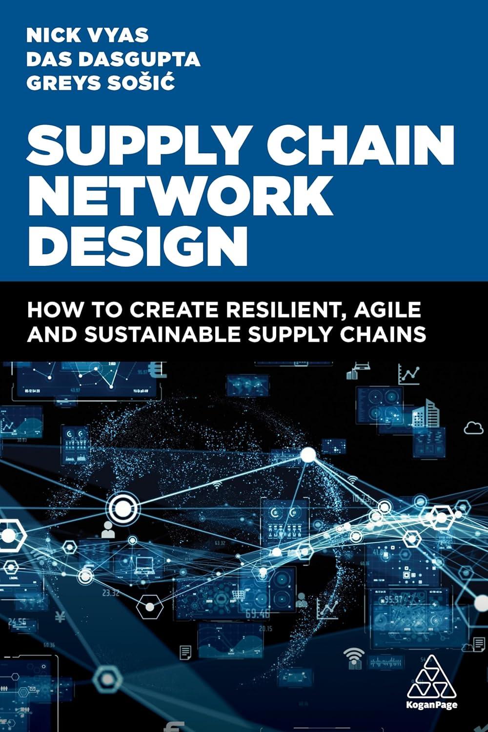 supply chain network design how to create resilient agile and sustainable supply chains 1st edition nick