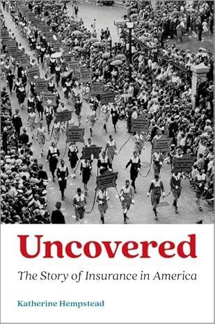 uncovered the story of insurance in america 1st edition katherine hempstead 019009415x, 978-0190094157