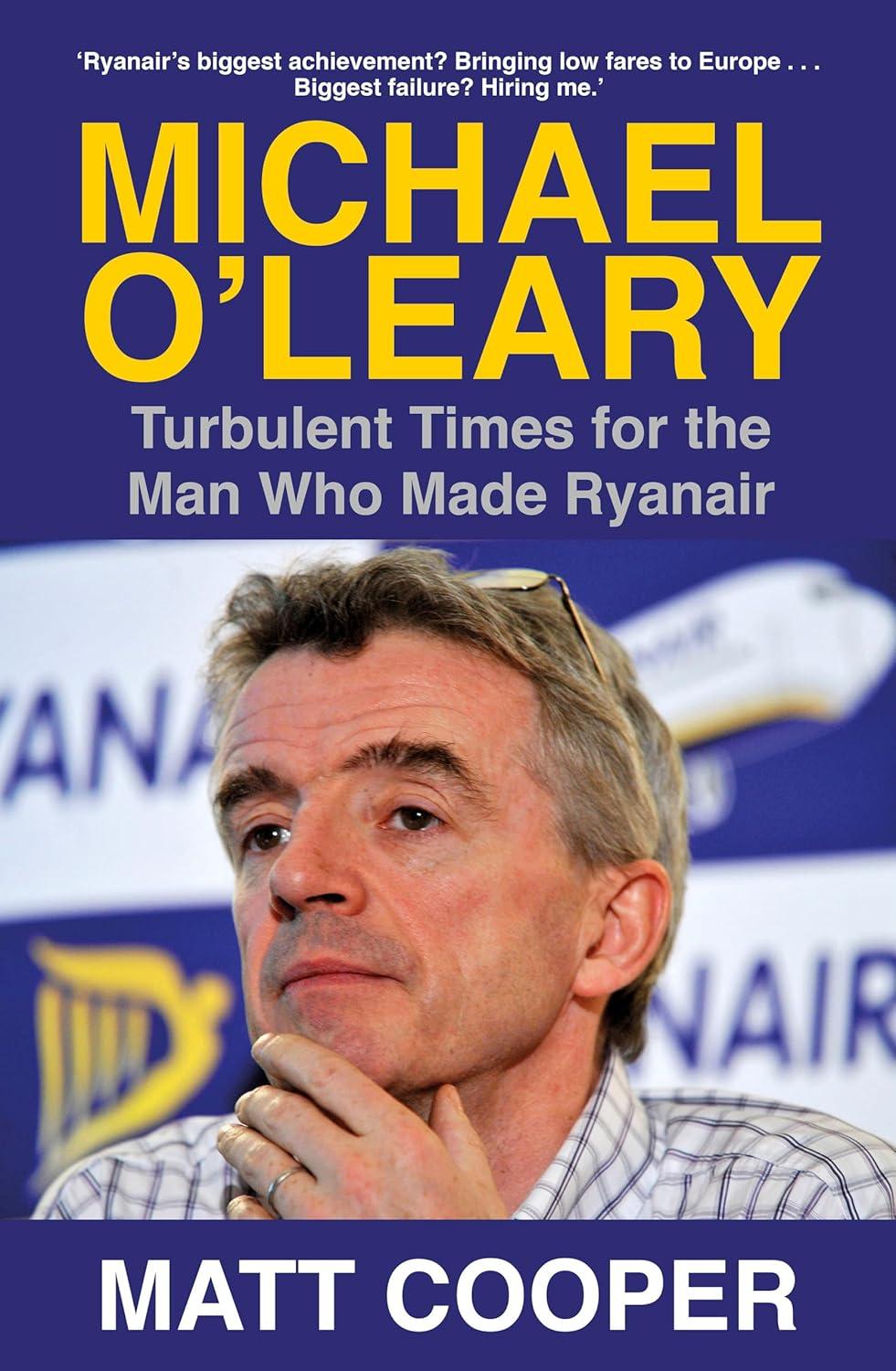 michael oleary turbulent times for the man who made ryanair 1st edition matt cooper 024131562x, 978-0241315620