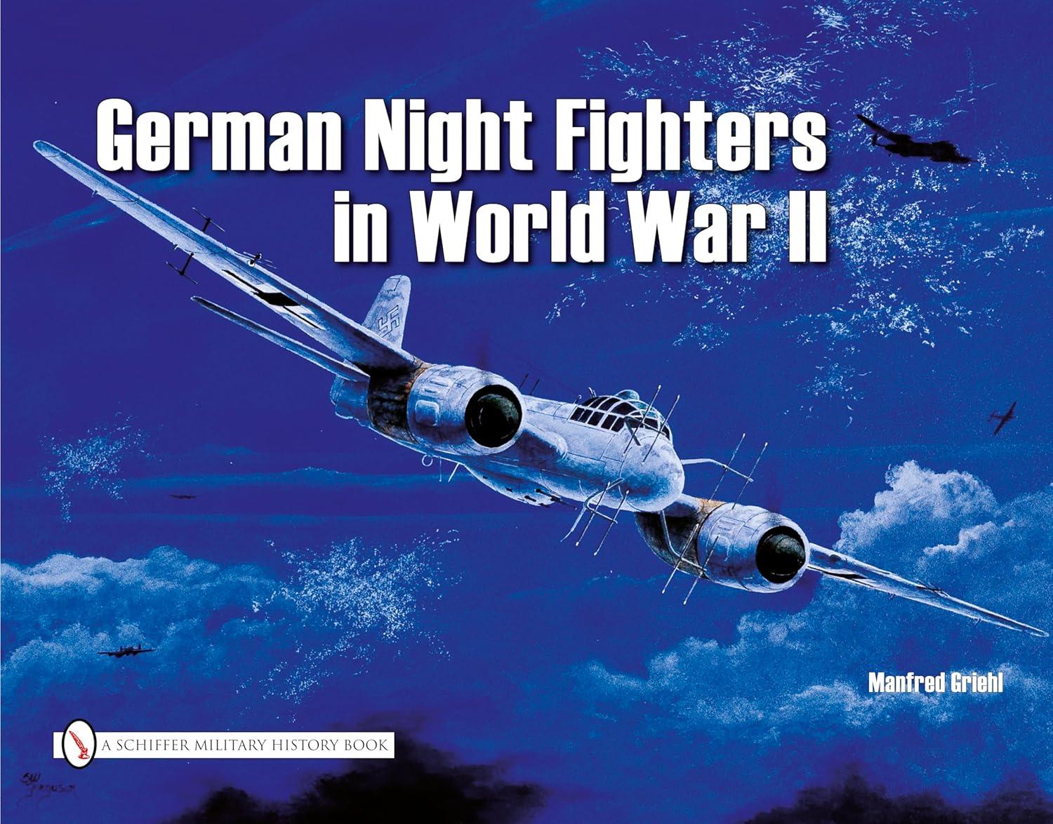 german night fighters in world war ii ar 234 do 217 do 335 ta 154 he 219 ju 88 ju 388 bf 110 me 262 etc 1st