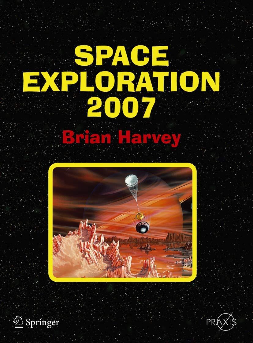 space exploration 2007 1st edition brian harvey 1493938746, 978-1493938742