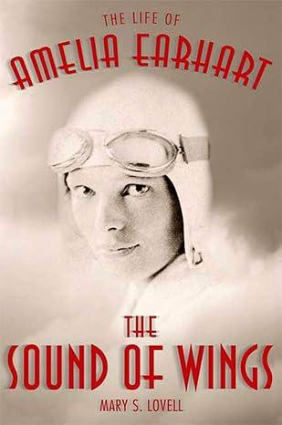 the sound of wings the life of amelia earhart 1st edition mary s lovell 0312587333, 978-0312587338