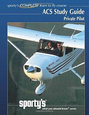 sportys acs study guide private pilot private pilot airman certification standards study guide from sportys