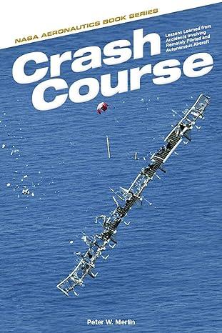 crash course lessons learned from accidents involving remotely piloted and autonomous aircraft 1st edition