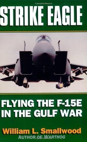 strike eagle flying the f 15e in the gulf war new edition william l smallwood 1574888854, 978-1574888850