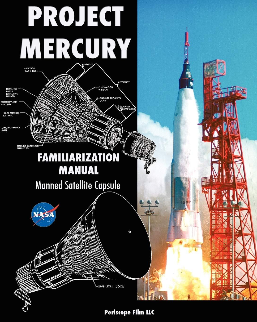 project mercury familiarization manual manned satellite capsule 1st edition nasa 1935700685, 978-1935700685