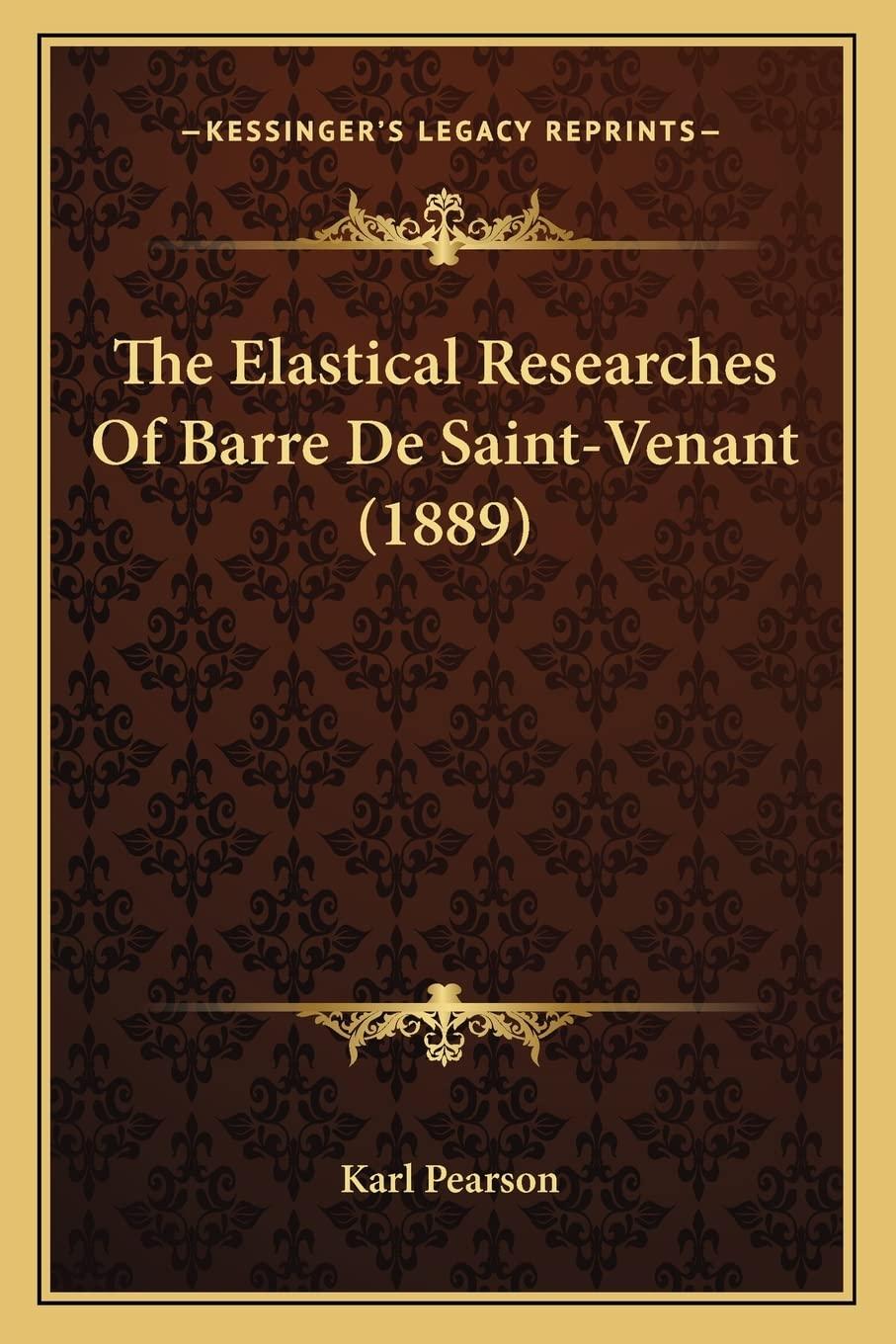 the elastical researches of barre de saint venant 1st edition karl pearson 1165118041, 978-1165118045