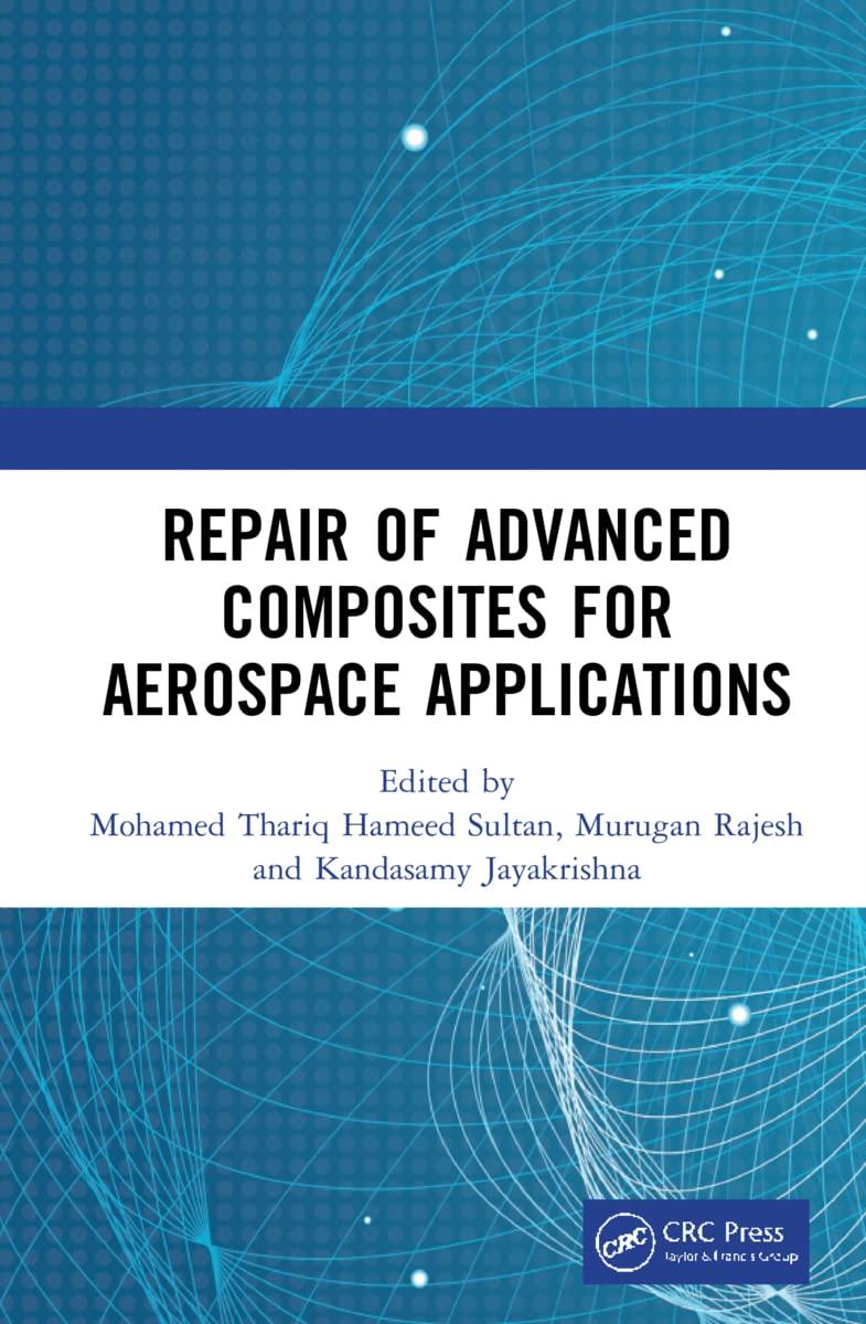 repair of advanced composites for aerospace applications 1st edition mohamed thariq hameed sultan, m. rajesh,